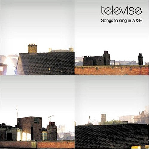 TELEVISE  - SONGS TO SING IN A & E
