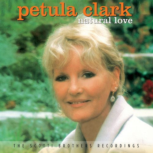CLARK, PETULA  - NATURAL LOVE: SCOTTI CROTHERS RECORDINGS