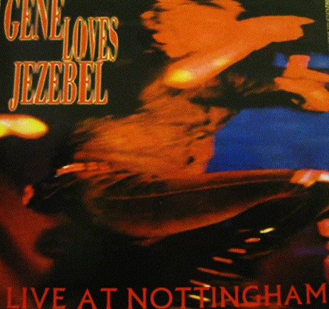 GENE LOVES JEZEBEL  - LIVE AT NOTTINGHAM