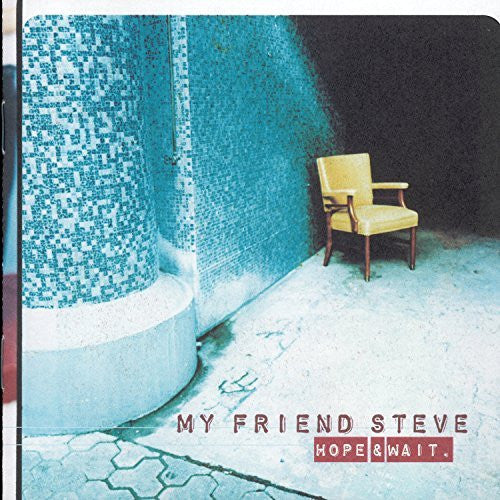MY FRIEND STEVE  - HOPE & WAIT