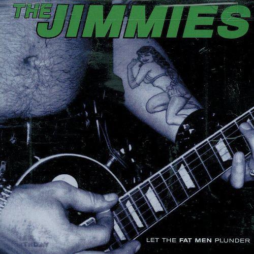 JIMMIES  - LET THE FAT MEN PLUNDER