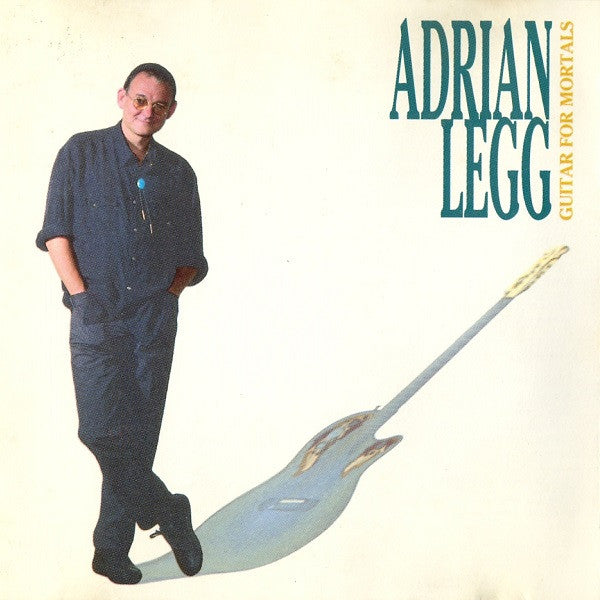 LEGG, ADRIAN  - GUITAR FOR MORTALS