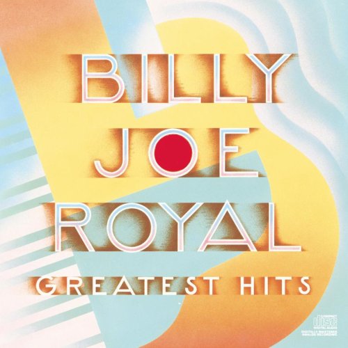 ROYAL, BILLY JOE - GREATEST HITS
