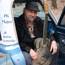 P K MAYO - ALL BEFORE YESTERDAY [CD]