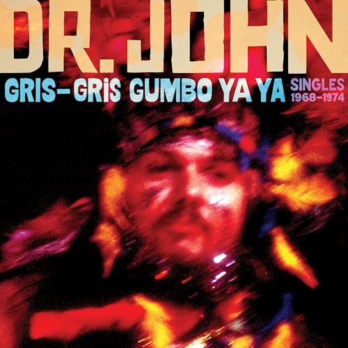 DR. JOHN - GRIS-GRIS GUMBO YA YA: SINGLES 1968-1974 (CD)