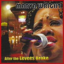MARVA WRIGHT - AFTER THE LEVEES BROKE [CD]
