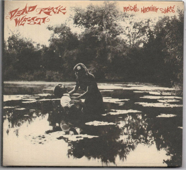 DEAD ROCK WEST  - BRIGHT MORNING STARS