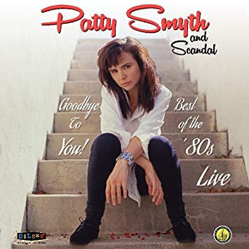 SMYTH, PATTY  - GOODBYE TO YOU! BEST OF THE 80S LIVE