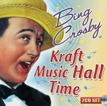 BING CROSBY - KRAFT MUSIC HALL TIME [CD]