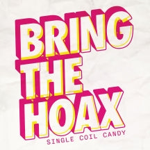 BRING THE HOAX - SINGLE COIL CANDY (PINK VINYL LP) [LP]