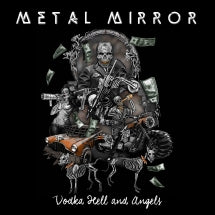 METAL MIRROR - VODKA HELL AND ANGELS [CD]