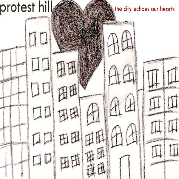 PROTEST HILL  - CITY ECHOES OUR HEARTS