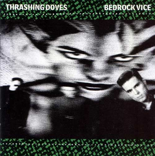 THRASHING DOVES  - BEDROCK VICE