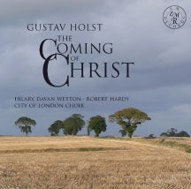 CITY OF LONDON CHOIR & HOLST ORCHESTRA & ROBERT HARDY - HOLST: THE COMING OF CHRIST [CD]