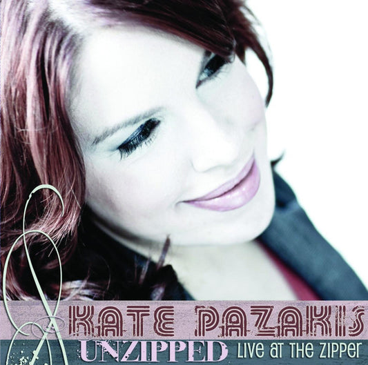 PAZAKIS, KATE  - UNZIPPED: LIVE AT THE ZIPPER 2008