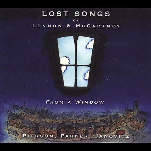 PIERSON/PARKER/JANOVITZ  - FROM A WINDOW: LOST SONGS
