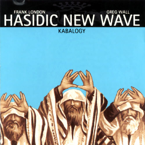 HASIDIC NEW WAVE  - KABBALOGY-(KLEZMER)