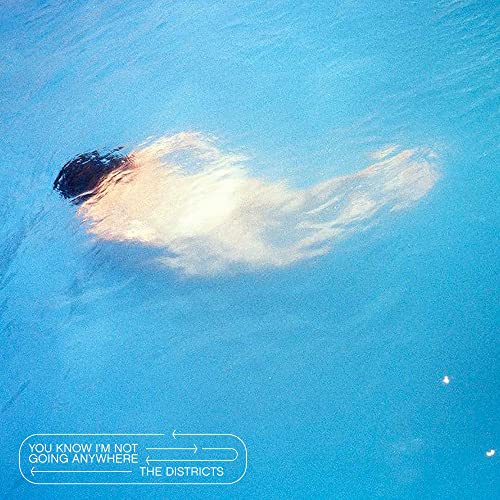 THE DISTRICTS - YOU KNOW I'M NOT GOING ANYWHERE (VINYL)