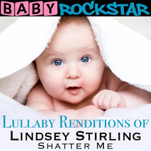 BABY ROCKSTAR - LINDSEY STIRLING SHATTER ME: LULLABY RENDITIONS [CD]