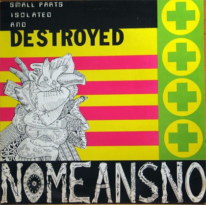 NOMEANSNO  - SMALL PARTS ISOLATED & DESTROYED