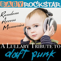 BABY ROCKSTAR - DAFT PUNK RANDOM ACCESS MEMORIES: LULLABY RENDITIONS OF [CD]