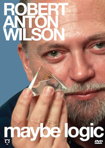 ROBERT ANTON WILSON - MAYBE LOGIC [DVD]