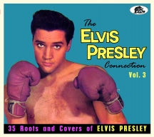 THE ELVIS PRESLEY CONNECTION, VOL. 3: 35 ROOTS AND COVERS OF ELVIS PRESLEY [CD]