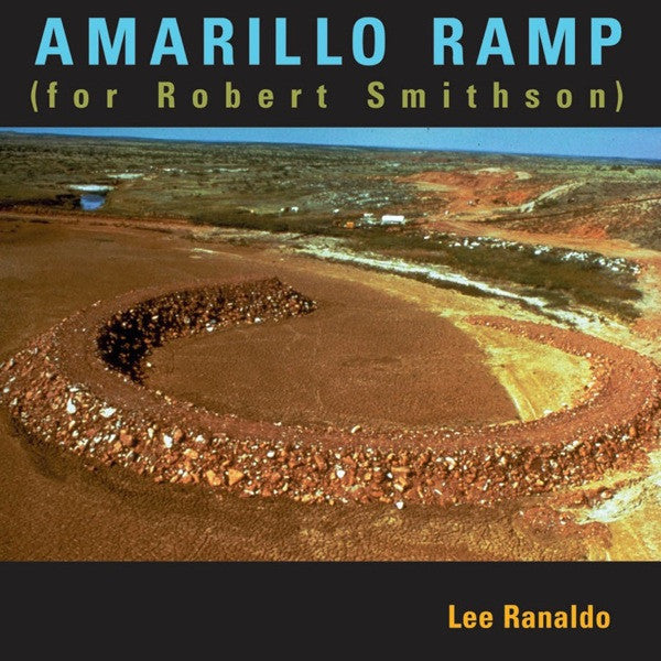 RANALDO, LEE  - AMARILLO RAMP (FOR ROBERT SMITHSON)