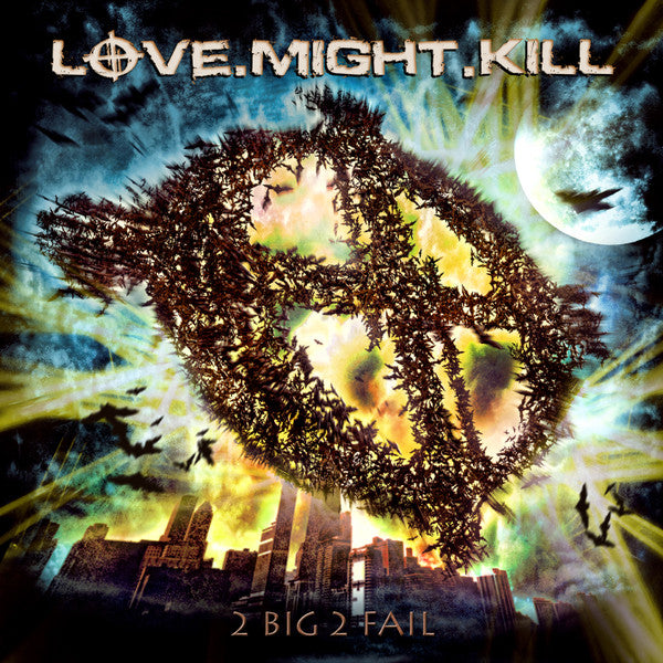 LOVE MIGHT KILL  - 2 BIG 2 FAIL