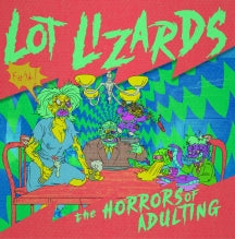 LOT LIZARDS - THE HORRORS OF ADULTING [LP]