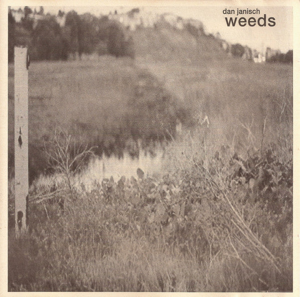 JANISCH, DAN  - WEEDS