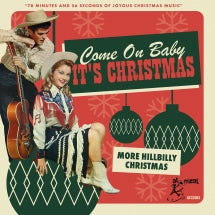 COME ON BABY ITS CHRISTMAS: MORE HILLBILLY CHRISTMAS [CD]