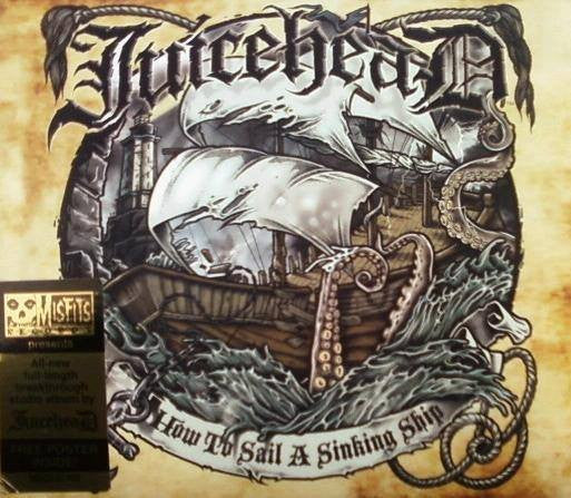 JUICEHEAD  - HOW TO SAIL A SINKING SHIP