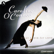 CAROLINE O'CONNOR - WHAT I DID FOR LOVE [CD]