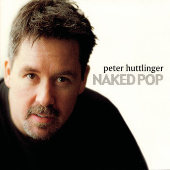 HUTTLINGER, PETER  - NAKED POP