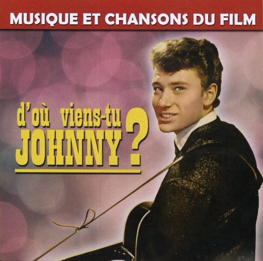 HALLYDAY, JOHNNY  - D'OU VIENS-TU JOHNNY?