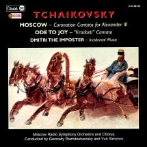 PYOTR IIYICH TCHAIKOVSKY - TCHAIKOVSKY: MOSCOW/ODE TO JOY/DMITRI THE IMPOSTER [CD]