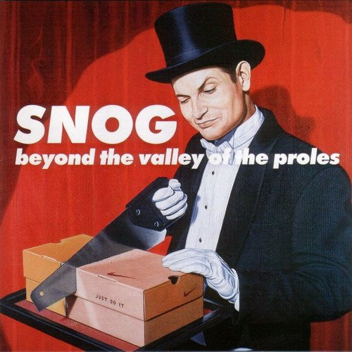 SNOG  - BEYOND THE VALLEY OF THE PROLES