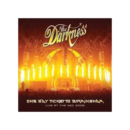 THE DARKNESS - ONE WAY TICKET TO BIRMINGHAM (LIVE AT THE NEC)