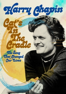 HARRY CHAPIN - CAT'S IN THE CRADLE: THE SONG THAT CHANGED OUR LIVES [DVD]