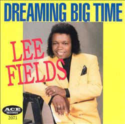 FIELDS, LEE  - DREAMING BIG TIME