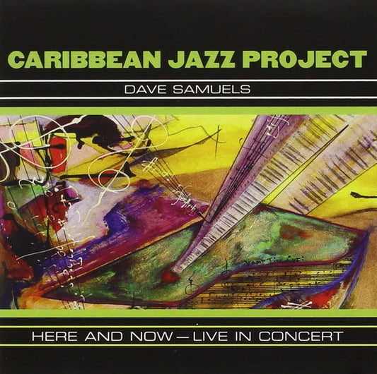 CARIBBEAN JAZZ PROJECT  - HERE & NOW: LIVE IN CONCERT