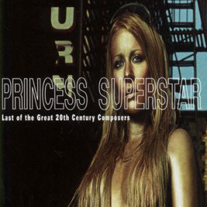 PRINCESS SUPERSTAR  - LAST OF THE GREAT 20TH CENTURY