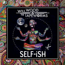 WILL WOOD & THE TAPEWORMS - SELF-ISH [INDIE EXCLUSIVE] (ORIGINAL 2016 MIX) [CD]