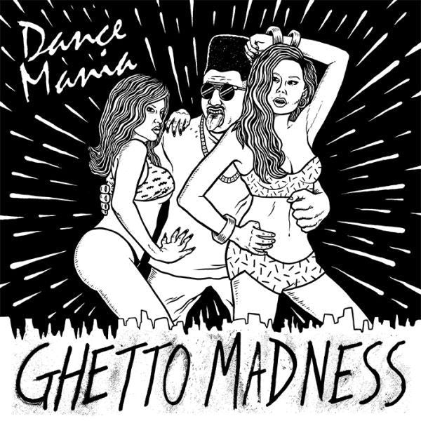 VARIOUS ARTISTS - DANCE MANIA: GHETTO MADNESS