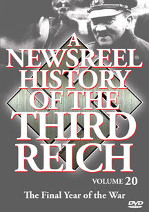 NEWSREEL HISTORY OF THE THIRD REICH - VOL. 20: FINAL YEAR OFTHE WAR [DVD]