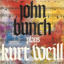 JOHN BUNCH - PLAYS KURT WEILL [CD]