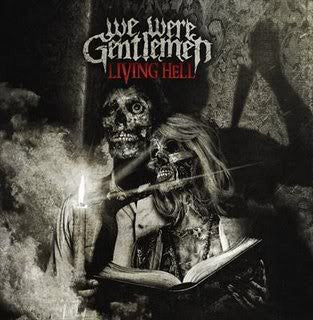 WE WERE GENTLEMEN  - LIVING HELL