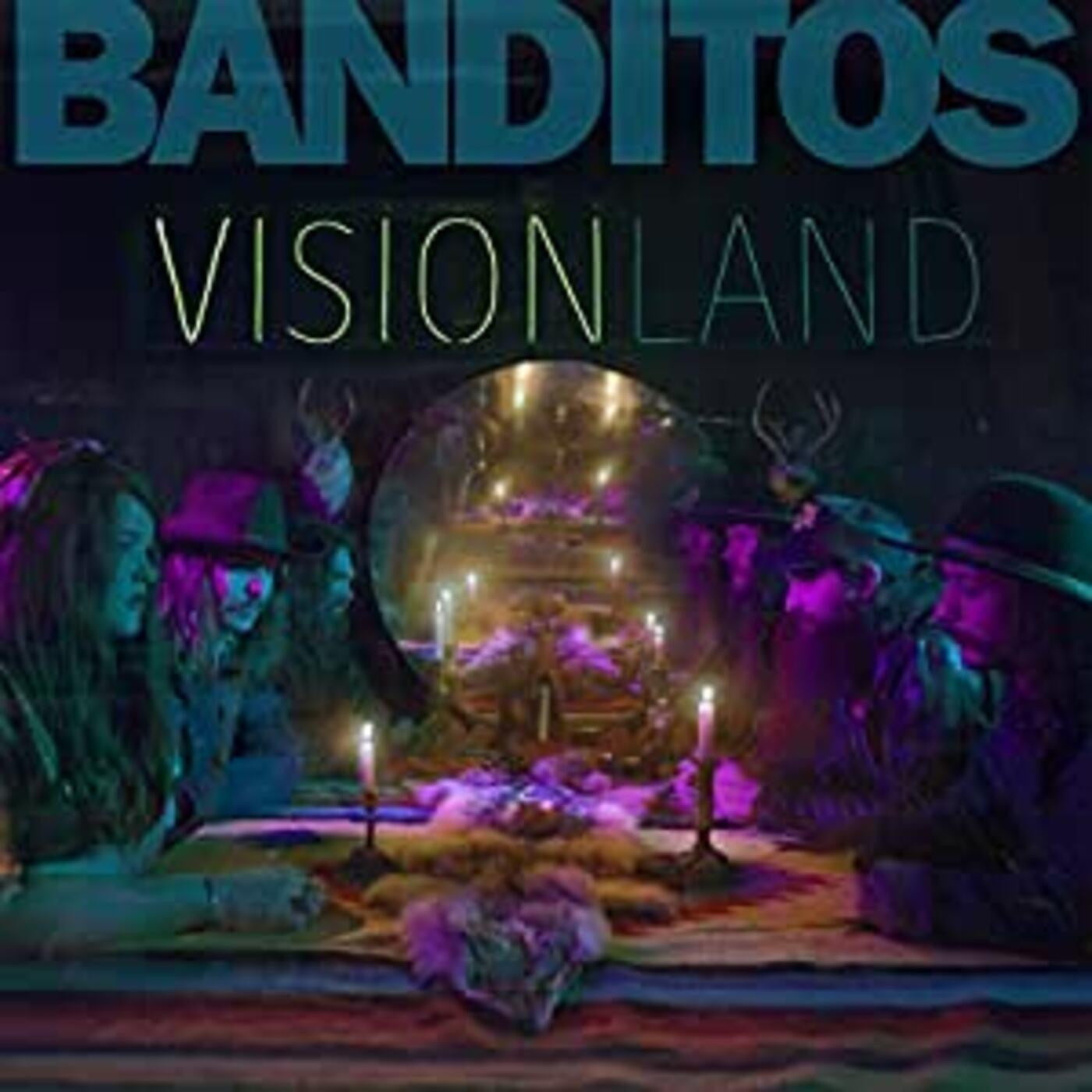 BANDITOS - VISIONLAND