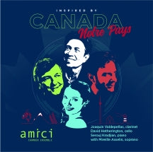 AMICI CHAMBER ENSEMBLE & MIREILLE ASSELIN - INSPIRED BY CANADA / NOTRE PAYS [CD]